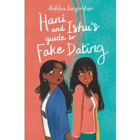 Hani and Ishu's Guide to Fake Dating - Adiba Jaigirdar
