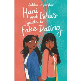 Hani and Ishu's Guide to Fake Dating - Adiba Jaigirdar