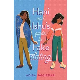Hani and Ishu's Guide to Fake Dating - Adiba Jaigirdar