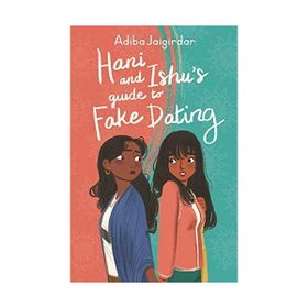Hani and Ishu's Guide to Fake Dating - Adiba Jaigirdar