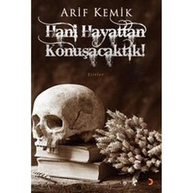 HANI HAYATTAN KONUŞACAKTIK! - ARIF KEMIK