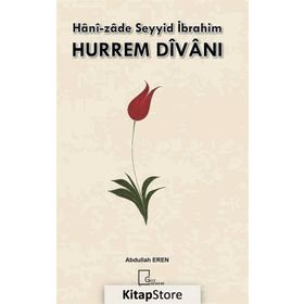 Hanı-Zade Seyyid İbrahim Hurrem Divanı - Abdullah Eren
