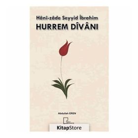 Hanı-Zade Seyyid İbrahim Hurrem Divanı - Abdullah Eren