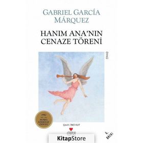 HANIM ANA´NIN CENAZE TÖRENİ - GABRIEL GARCIA MARQUEZ