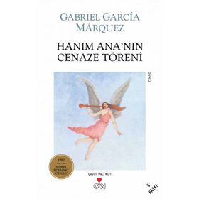 HANIM ANA´NIN CENAZE TÖRENİ - GABRIEL GARCIA MARQUEZ