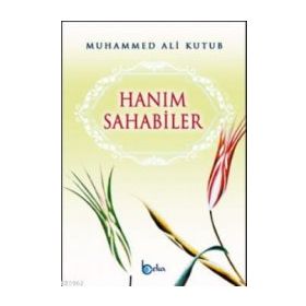 Hanım Sahabiler - Muhammed Ali Kutub