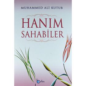 Hanım Sahabiler - Muhammed Ali Kutub