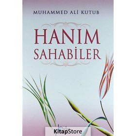 Hanım Sahabiler - Muhammed Ali Kutub