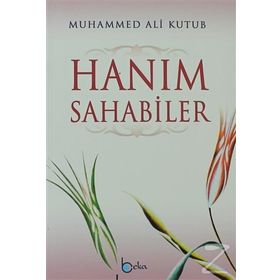 Hanım Sahabiler - Muhammed Ali Kutub