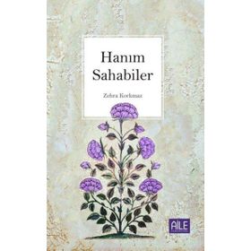 Hanım Sahabiler Zehra Korkmaz-Semerkand Yayınları