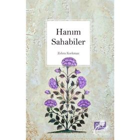 Hanım Sahabiler Zehra Korkmaz-Semerkand Yayınları