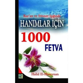 Hanımlar İçin 1000 Fetva - Halid el-Huseynan