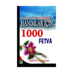 Hanımlar İçin 1000 Fetva - Halid el-Huseynan