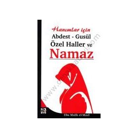 HANIMLAR İÇİN ABDEST-GUSÜL ÖZEL HALLER VE NAMAZ - EBU MALIK EL-MISRİ