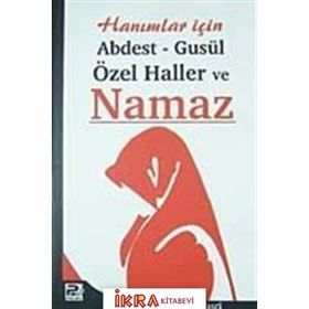 HANIMLAR İÇİN ABDEST-GUSÜL ÖZEL HALLER VE NAMAZ - EBU MALIK EL-MISRİ