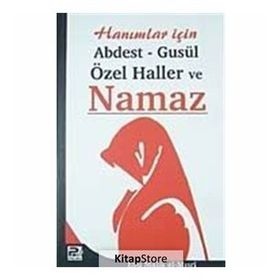 HANIMLAR İÇİN ABDEST-GUSÜL ÖZEL HALLER VE NAMAZ - EBU MALIK EL-MISRİ
