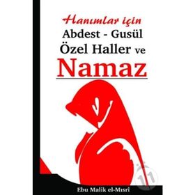 HANIMLAR İÇİN ABDEST-GUSÜL ÖZEL HALLER VE NAMAZ - EBU MALIK EL-MISRİ