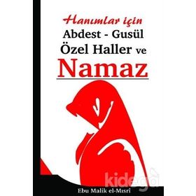 HANIMLAR İÇİN ABDEST-GUSÜL ÖZEL HALLER VE NAMAZ - EBU MALIK EL-MISRİ