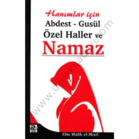 HANIMLAR İÇİN ABDEST-GUSÜL ÖZEL HALLER VE NAMAZ - EBU MALIK EL-MISRİ