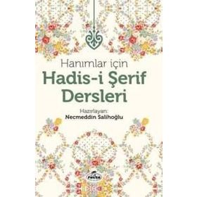 Hanımlar İçin Hadis-i Şerif Dersleri - Necmettin Salihoğlu