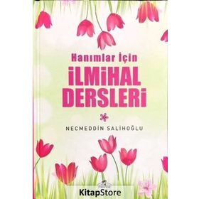 Hanımlar İçin İlmihal Dersleri - Necmeddin Salihoğlu