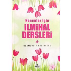 Hanımlar İçin İlmihal Dersleri - Necmeddin Salihoğlu