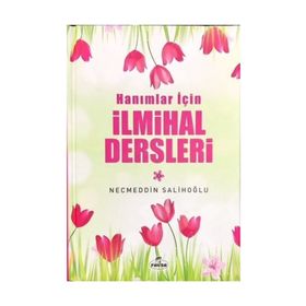 Hanımlar İçin İlmihal Dersleri - Necmeddin Salihoğlu