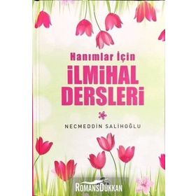 Hanımlar İçin İlmihal Dersleri - Necmeddin Salihoğlu