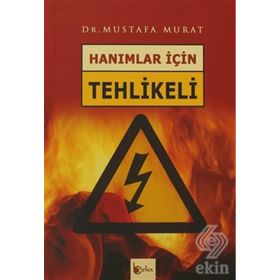 HANIMLAR İÇİN TEHLIKELI - MUSTAFA MURAT