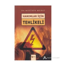 HANIMLAR İÇİN TEHLIKELI - MUSTAFA MURAT