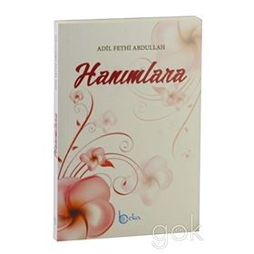 Hanımlara - Adil Fethi Abdullah