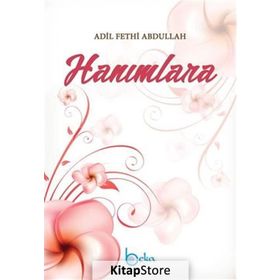 Hanımlara - Adil Fethi Abdullah