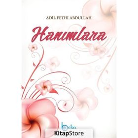 Hanımlara - Adil Fethi Abdullah