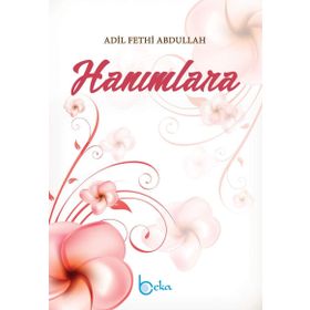 Hanımlara - Adil Fethi Abdullah