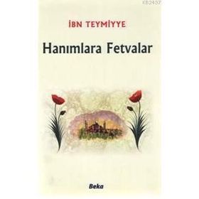 HANIMLARA FETVALAR - İBN-I TEYMIYYE
