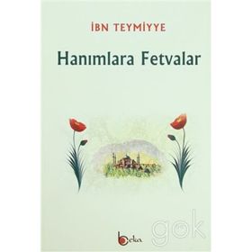 HANIMLARA FETVALAR - İBN-I TEYMIYYE