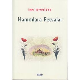 HANIMLARA FETVALAR - İBN-I TEYMIYYE