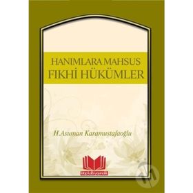 Hanımlara Mahsus Fıkhi Hükümler - Asuman Karamustafaoğlu