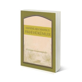 Hanımlara Mahsus Fıkhi Hükümler - Asuman Karamustafaoğlu