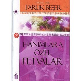 HANIMLARA ÖZEL FETVALAR BÜTÜN ESERLERI - 2 - FARUK BEŞER