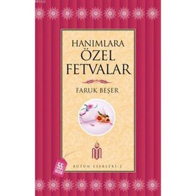 HANIMLARA ÖZEL FETVALAR BÜTÜN ESERLERI - 2 - FARUK BEŞER