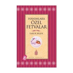 HANIMLARA ÖZEL FETVALAR BÜTÜN ESERLERI - 2 - FARUK BEŞER