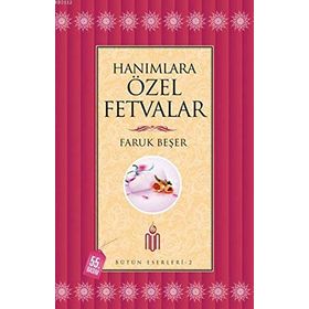 HANIMLARA ÖZEL FETVALAR BÜTÜN ESERLERI - 2 - FARUK BEŞER