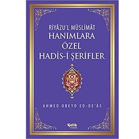 HANIMLARA ÖZEL HADIS-I ŞERIFLER - AHMED UBEYD ED-DEÂS
