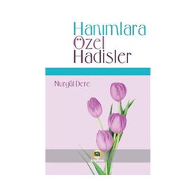 Hanımlara Özel Hadisler Nurgül Dere