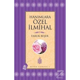 HANIMLARA ÖZEL İLMIHAL BÜTÜN ESERLERI 1 - FARUK BEŞER