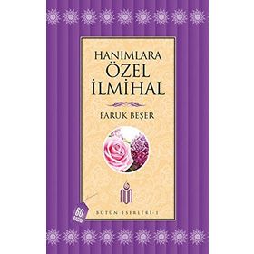 HANIMLARA ÖZEL İLMIHAL BÜTÜN ESERLERI 1 - FARUK BEŞER