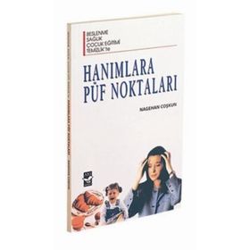 HANIMLARA PÜF NOKTALARI - GENEL