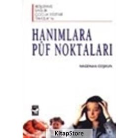 HANIMLARA PÜF NOKTALARI - GENEL