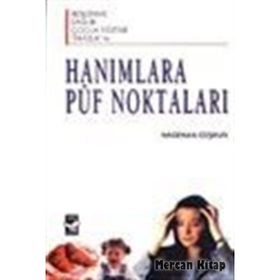 HANIMLARA PÜF NOKTALARI - GENEL